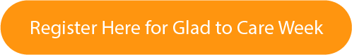 Register Here for Glad to Care Week - Button